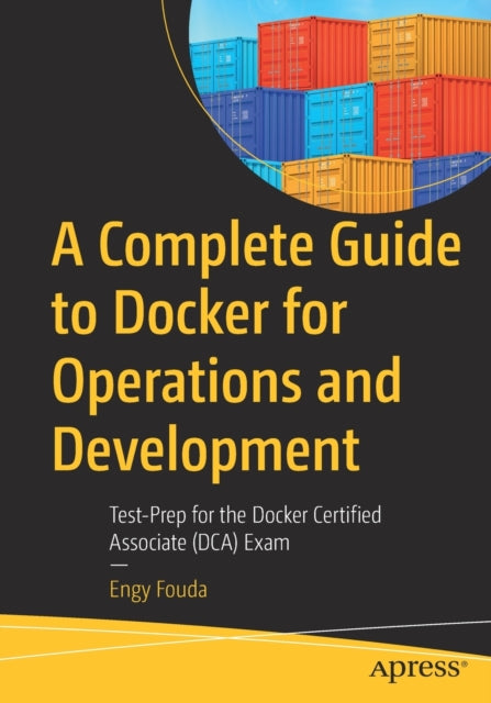 Book cover of: Complete Guide to Docker for Operations and Development. By: Engy Fouda