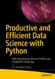 Book cover of: Productive and Efficient Data Science with Python. By: Tirthajyoti Sarkar