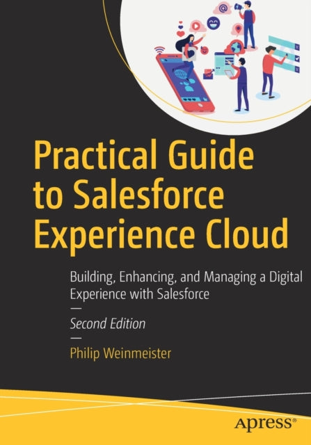 Book cover of: Practical Guide to Salesforce Experience Cloud. By: Philip Weinmeister