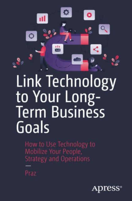 Book cover of: Link Technology to Your Long-Term Business Goals. By: Prashanth BN