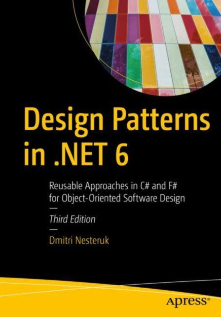 Book cover of: Design Patterns in .NET 6. By: Dmitri Nesteruk