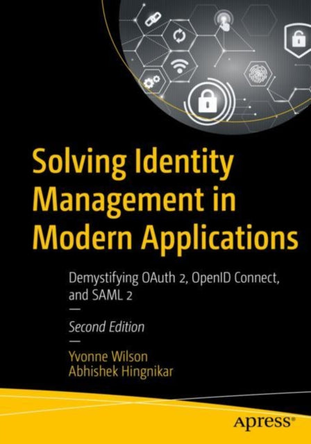 Book cover of: Solving Identity Management in Modern Applications. By: Yvonne Wilson