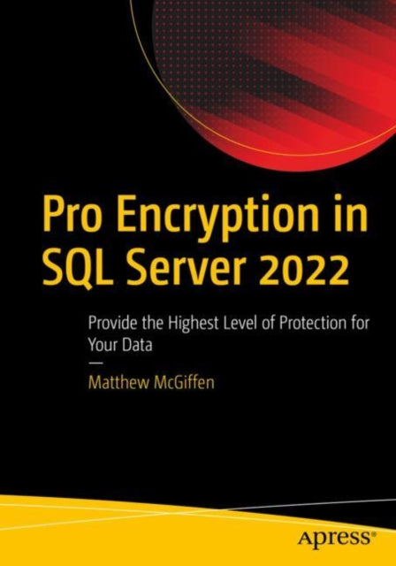 Book cover of: Pro Encryption in SQL Server 2022. By: Matthew McGiffen