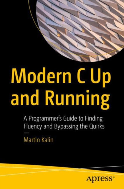 Book cover of: Modern C Up and Running. By: Martin Kalin