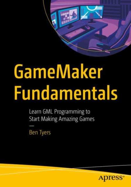 Book cover of: GameMaker Fundamentals. By: Ben Tyers