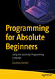 Book cover of: Programming for Absolute Beginners. By: Jonathan Bartlett
