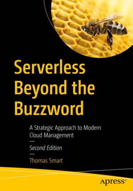 Book cover of: Serverless Beyond the Buzzword. By: Thomas Smart