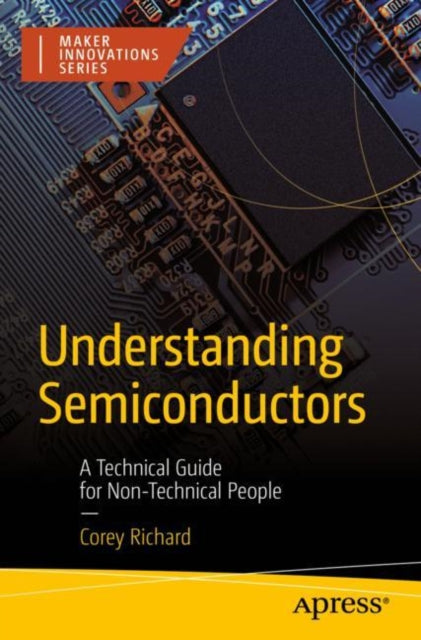 Book cover of: Understanding Semiconductors. By: Corey Richard
