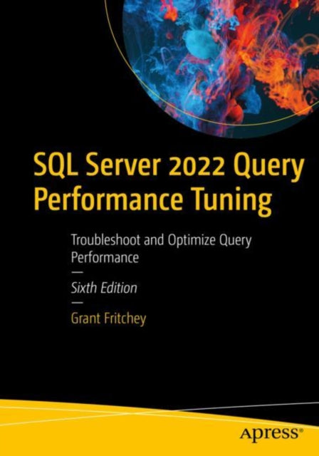 Book cover of: SQL Server 2022 Query Performance Tuning. By: Grant Fritchey