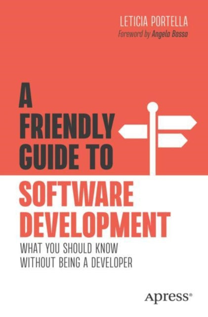 Book cover of: Friendly Guide to Software Development. By: Leticia Portella