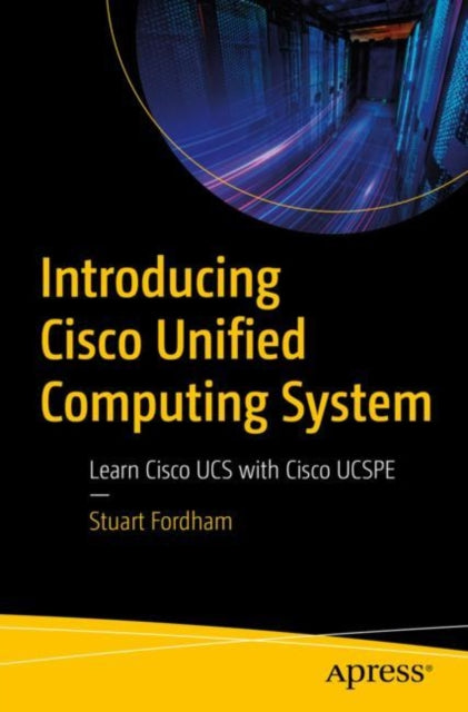 Book cover of: Introducing Cisco Unified Computing System. By: Stuart Fordham
