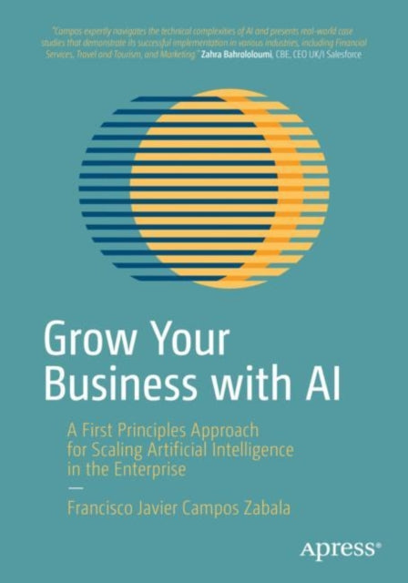 Book cover of: Grow Your Business with AI. By: Francisco Javier Campos Zabala
