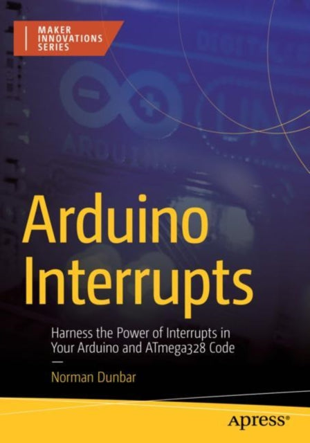 Book cover of: Arduino Interrupts. By: Norman Dunbar