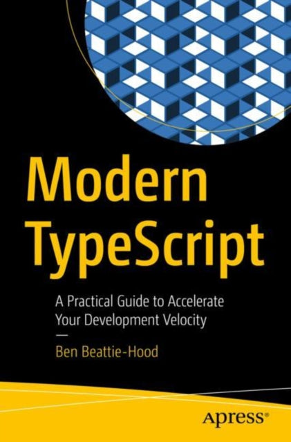 Book cover of: Modern TypeScript. By: Ben Beattie-Hood