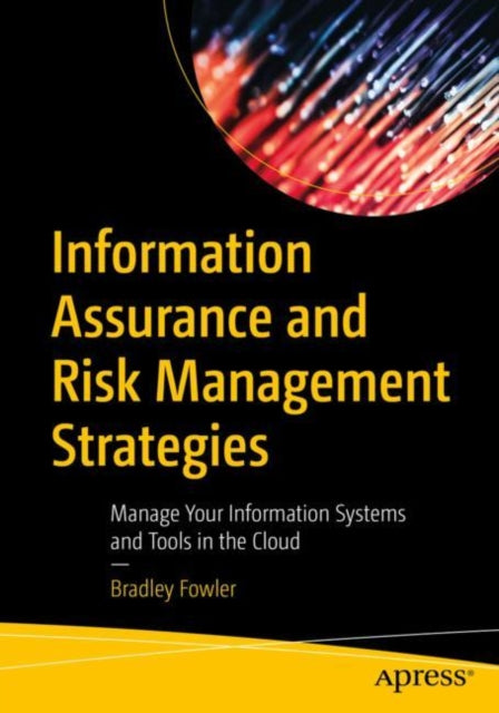 Book cover of: Information Assurance and Risk Management Strategies. By: Bradley Fowler