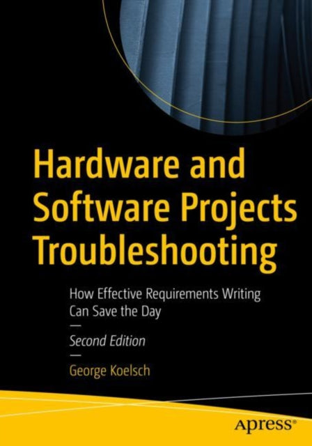 Book cover of: Hardware and Software Projects Troubleshooting. By: George Koelsch