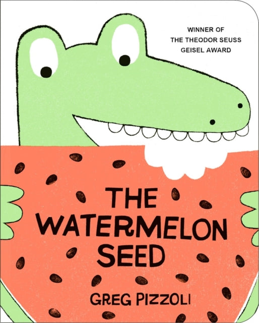 Book cover of: Watermelon Seed. By: Greg Pizzoli