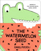 Book cover of: Watermelon Seed. By: Greg Pizzoli