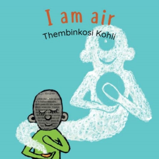 Book cover of: I Am Air. By: Thembinkosi Kohli