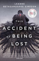 Book cover of: This Accident of Being Lost. By: Leanne Simpson
