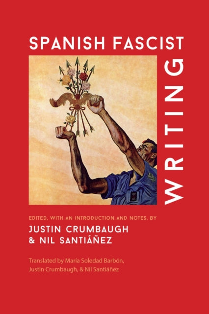 Book cover of: Spanish Fascist Writing. By: Justin Crumbaugh