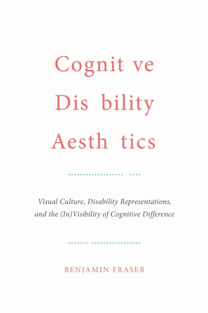 Book cover of: Cognitive Disability Aesthetics. By: Benjamin Fraser