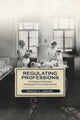 Book cover of: Regulating Professions. By: Tracey L. Adams
