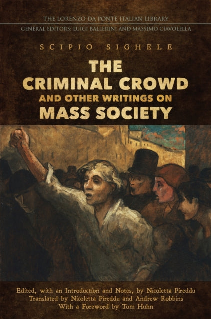 Book cover of: Criminal Crowd and Other Writings on Mass Society. By: Scipio Sighele