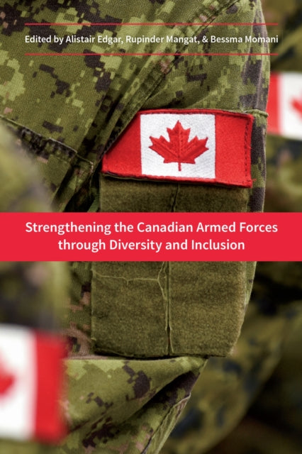 Book cover of: Strengthening the Canadian Armed Forces Through Diversity and Inclusion. By: Rupinder Mangat