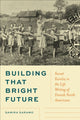 Book cover of: Building That Bright Future. By: Samira Saramo
