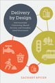 Book cover of: Delivery by Design. By: Zachary Spicer