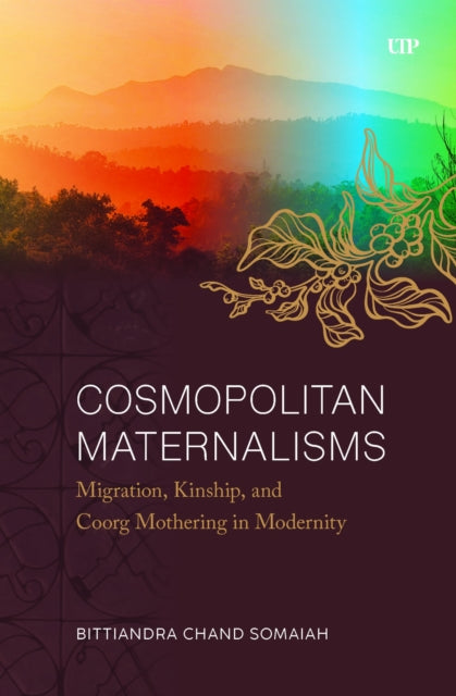 Book cover of: Cosmopolitan Maternalisms. By: Chand Somaiah