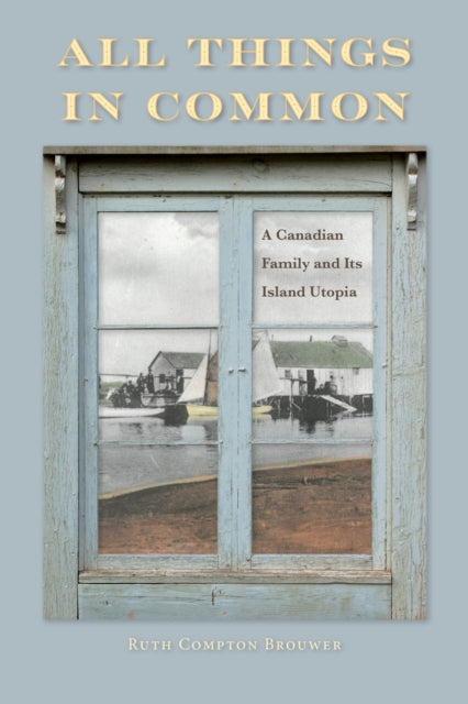Book cover of: All Things in Common. By: Ruth Brouwer