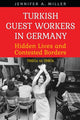 Book cover of: Turkish Guest Workers in Germany. By: Jennifer A. Miller