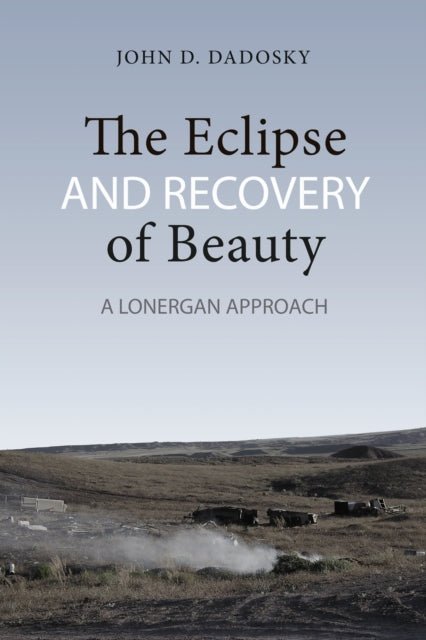 Book cover of: Eclipse and Recovery of Beauty. By: John Dadosky