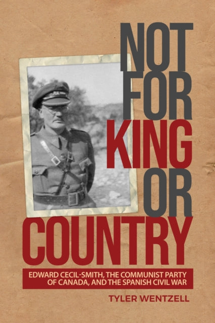 Book cover of: Not for King or Country. By: Tyler Wentzell