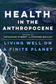 Book cover of: Health in the Anthropocene. By: Katharine Zywert