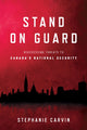Book cover of: Stand on Guard. By: Stephanie Carvin