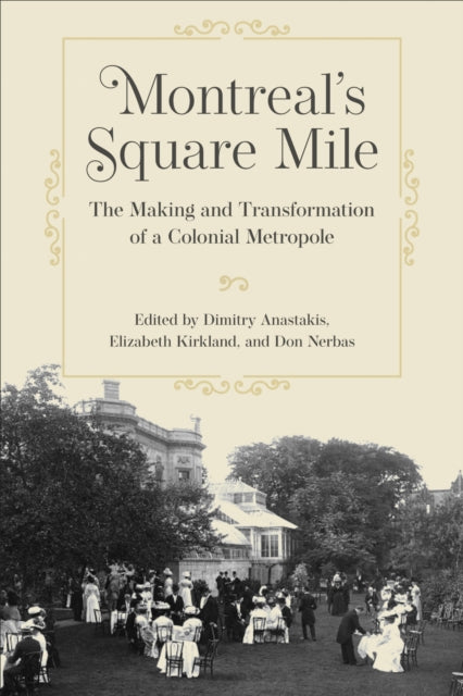 Book cover of: Montreal's Square Mile. By: Dimitry Anastakis