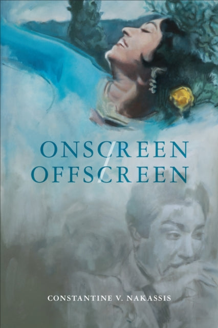 Book cover of: Onscreen/Offscreen. By: Constantine V. Nakassis