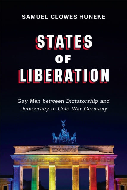 Book cover of: States of Liberation. By: Samuel Clowes Huneke