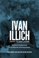 Book cover of: Ivan Illich Fifty Years Later. By: Rosa Bruno-Jofré
