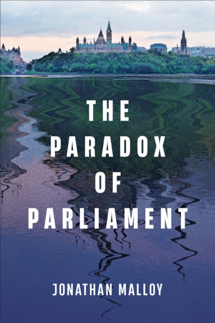 Book cover of: Paradox of Parliament. By: Jonathan Malloy
