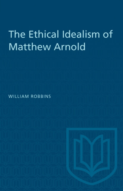 Book cover of: Ethical Idealism of Matthew Arnold. By: ROBBINS