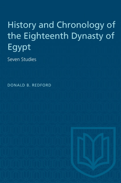 Book cover of: History and Chronology of the Eighteenth Dynasty of Egypt. By: REDFORD