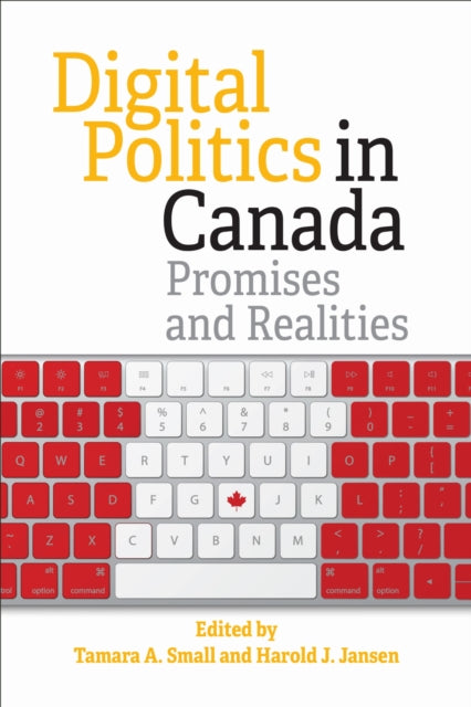 Book cover of: Digital Politics in Canada. By: Tamara Small