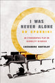 Book cover of: I Was Never Alone or Oporniki. By: Cassandra Hartblay