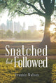 Book cover of: Snatched but Followed
