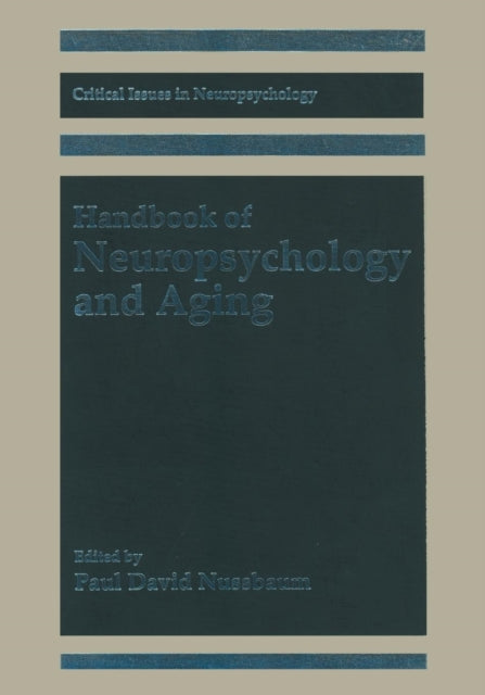 Book cover of: Handbook of Neuropsychology and Aging. By: Paul David Nussbaum