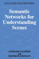Book cover of: Semantic Networks for Understanding Scenes. By: Gerhard Sagerer